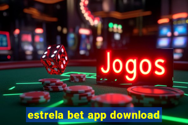 estrela bet app download